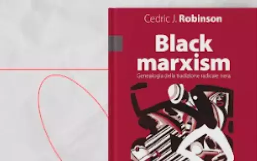Che cos'è il capitalismo razziale? Un dialogo interdisciplinare su Black Marxism di C. Robinson