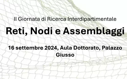 Reti, Nodi e Assemblaggi - II Giornata di Ricerca Interdipartimentale