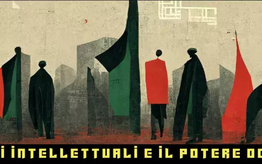 Gli intellettuali e il potere oggi.