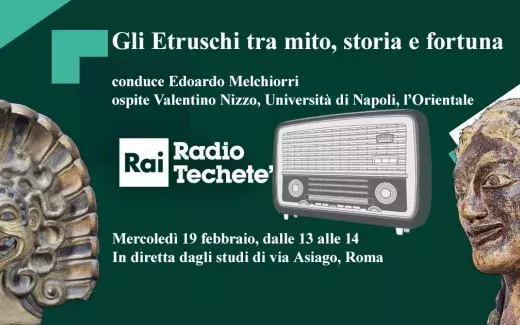 Gli Etruschi tra mito, storia e fortuna in diretta su Rai Radio Techetè, ospite Valentino NIzzo (Unior)