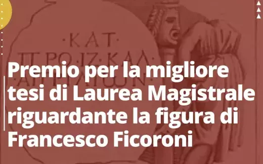 Premio per la miglior tesi di Laurea Magistrale sull'antiquario Francesco Ficoroni