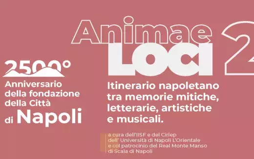 Animae loci 2. Itinerario napoletano tra memorie mitiche , letterarie, artistiche e musicali