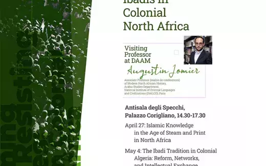 Reforming Islam, Resisting Empires: Ibadis in Colonial North Africa (ciclo seminari, Augustin Jomier (INALCO)