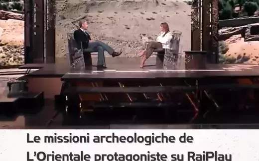 Le missioni archeologiche de L’Orientale protagoniste su RaiPlay