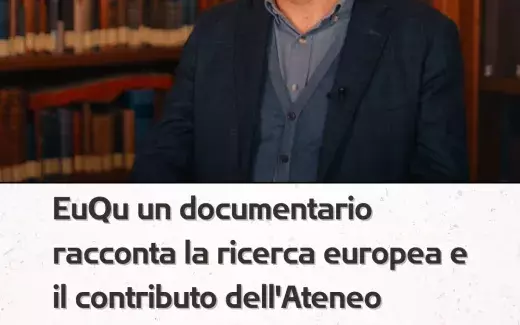 EuQu un documentario racconta la ricerca europea e il contributo dell'Ateneo