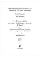 La collezione egiziana del Museo Archeologico Nazionale di Napoli: Trascrizione e note degli appunti del ‘Catalogo dei Monumenti Egiziani di Georg Zoëga Volume II