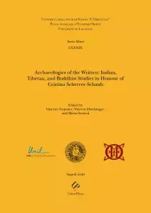 Archaeologies of the Written: Indian, Tibetan, and Buddhist Studies in Honour of Cristina Scherrer-Schaub
