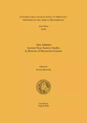 Ana šulmāni. Ancient Near East Studies in Honour of Simonetta Graziani