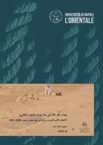 Harbor of the Pharaohs to the Land of Punt II. Archaeological Investigations at Mersa/Wadi Gawasis, Egypt, 2006-2011. PART III