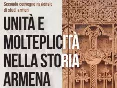 Secondo convegno nazionale di studi armeni. "Unità e molteplicità nella storia armena"