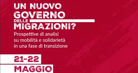 Convegno: "Un nuovo governo delle migrazioni? Prospettive di analisi su mobilità e solidarietà..."