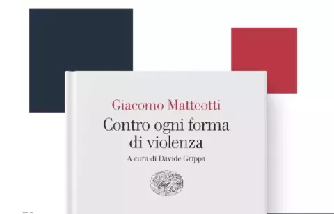 Presentazione del volume di Giacomo Matteotti, Contro ogni forma di violenza, a cura di Davide Grippa