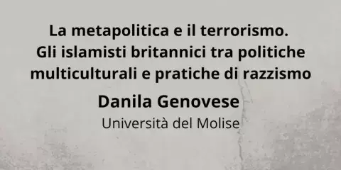 La metapolitica e il terrorismo. Gli islamisti britannici tra politiche multiculturali e pratiche di razzismo