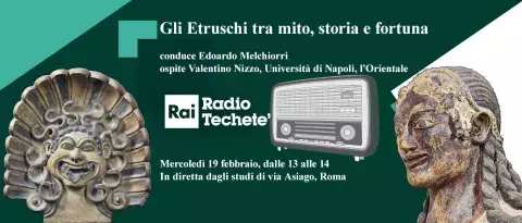 Gli Etruschi tra mito, storia e fortuna in diretta su Rai Radio Techetè, ospite Valentino NIzzo (Unior)