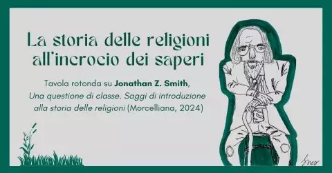 La storia delle religioni all'incrocio dei saperi. Tavola rotonda su Jonathan Z. Smith