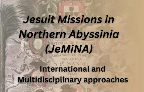 Jesuit Missions in Northern Abyssinia (JeMiNA). International and Multidisciplinay Approaches