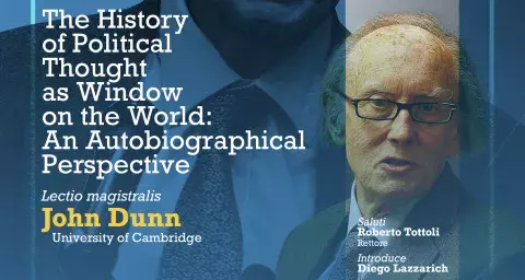 The History of Political Thought as Window on the World - Lectio magistralis, John Dunn.