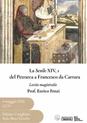 Lectio magistralis del prof. Enrico Fenzi. "La Senile XIV, 1 del Petrarca a Francesco da Carrara"